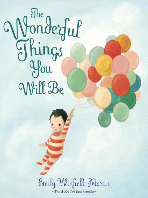 Détails du titre pour The Wonderful Things You Will Be par Emily Winfield Martin - Liste d'attente